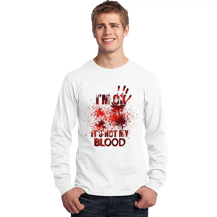 Im Ok Its Not My Blood Halloween Spooky Horror Long Sleeve Shirt