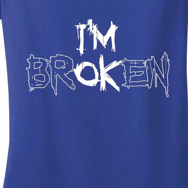 IM Ok IM Broken Invisible Illness Women's V-Neck T-Shirt