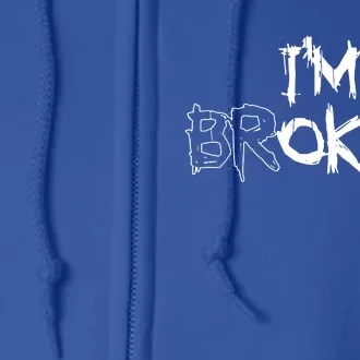 IM Ok IM Broken Invisible Illness Full Zip Hoodie