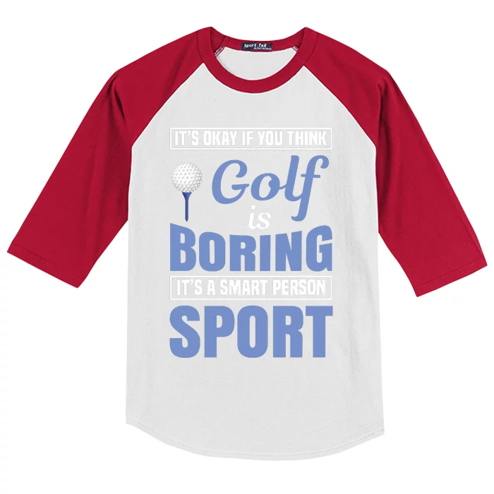 It's Okay If You Think Golf Is Boring Kids Colorblock Raglan Jersey