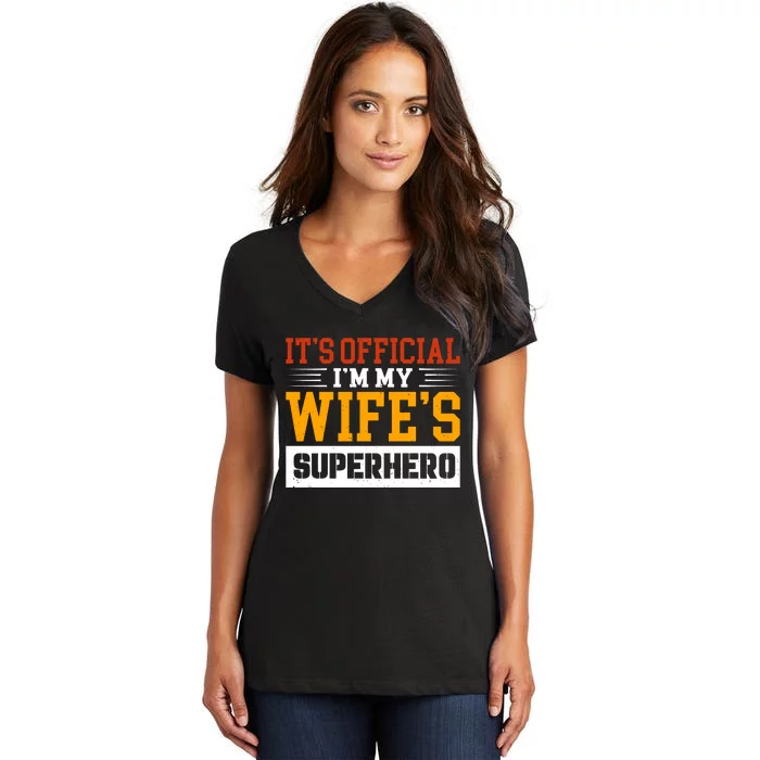 It’s Official I’m My Wife’s Superhero Women's V-Neck T-Shirt