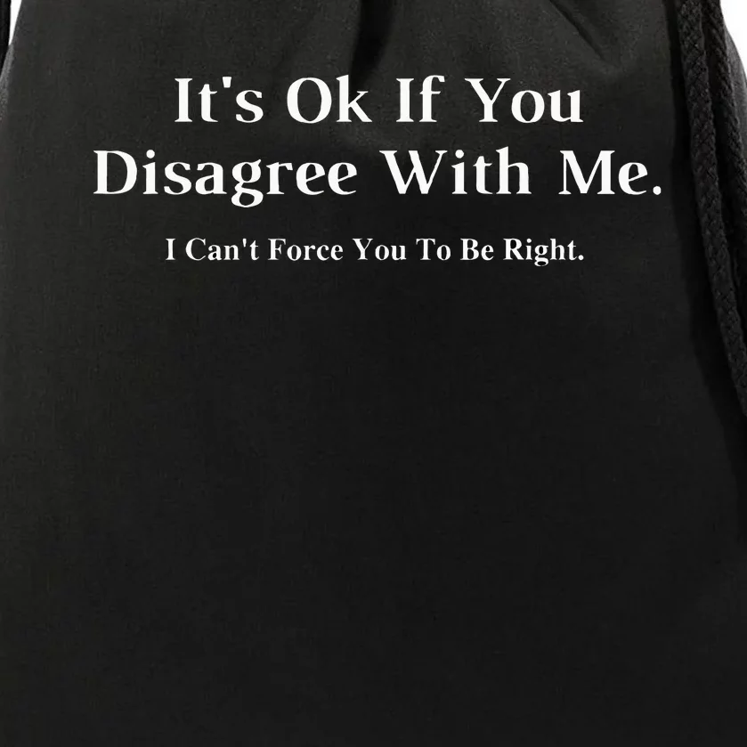 ItS Ok If You Disagree With Me Graphic Novelty Humour Fun Drawstring Bag