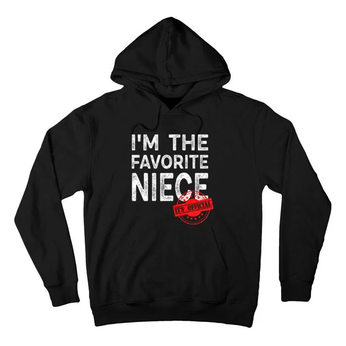 It's O.fficial I'm The Favorite Niece Funny Niece Tall Hoodie