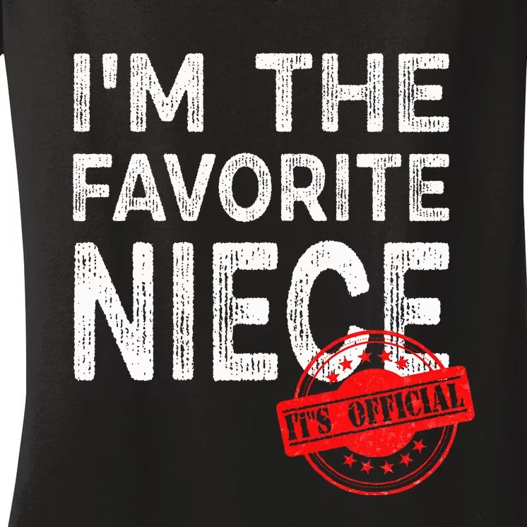 It's O.fficial I'm The Favorite Niece Funny Niece Women's V-Neck T-Shirt