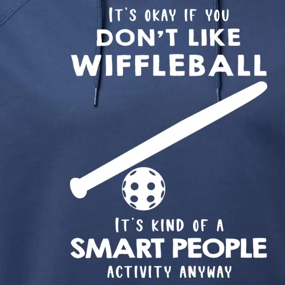 ItS Ok If You DonT Like Wiffleball Performance Fleece Hoodie