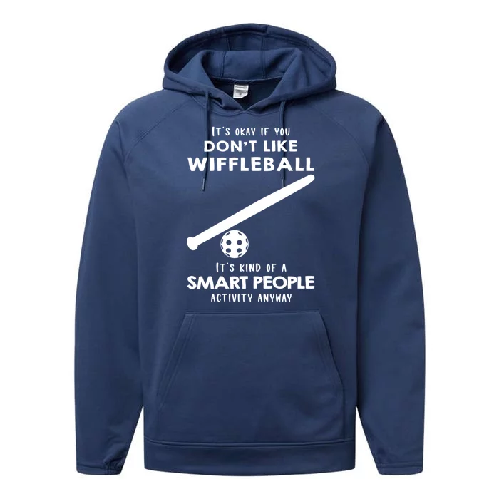 ItS Ok If You DonT Like Wiffleball Performance Fleece Hoodie