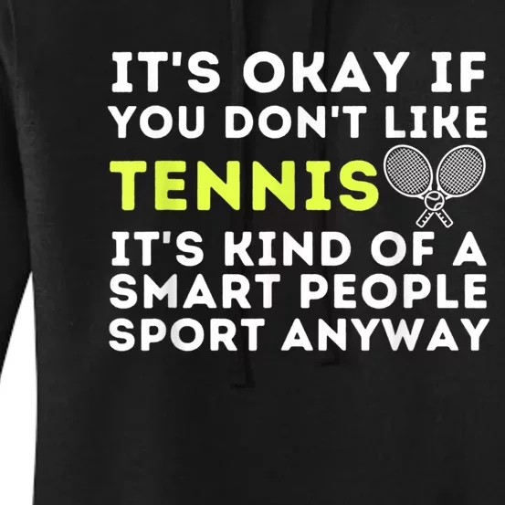 Its Ok If You Dont Like Tennis Gift Funny Tennis Player Coach Gift Women's Pullover Hoodie