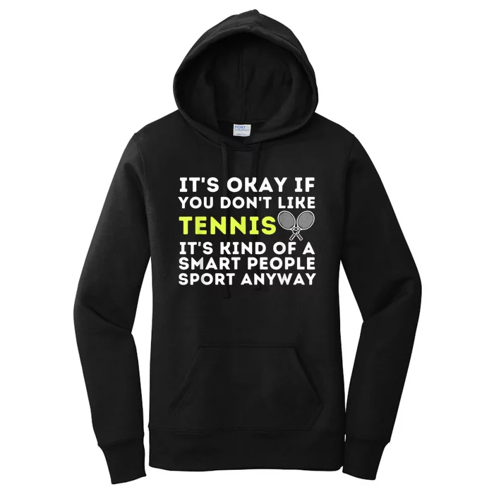 Its Ok If You Dont Like Tennis Gift Funny Tennis Player Coach Gift Women's Pullover Hoodie