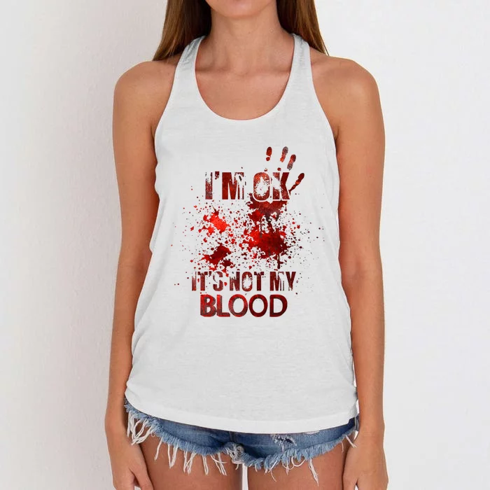 Im Ok Its Not My Blood Halloween Costume Women's Knotted Racerback Tank