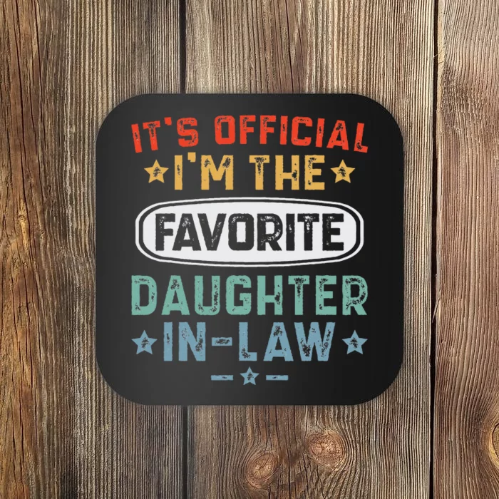 It's O.fficial I'm the Favorite Daughter In Law Coaster