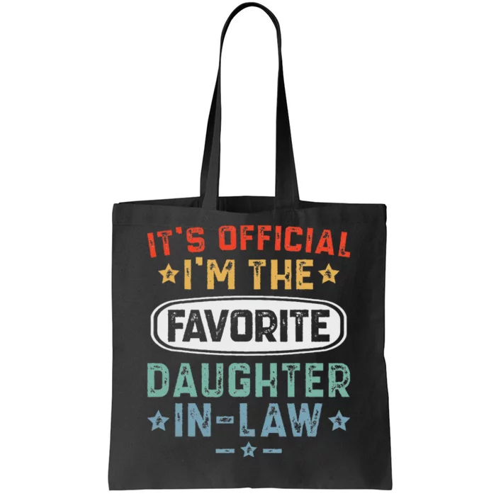 It's O.fficial I'm the Favorite Daughter In Law Tote Bag