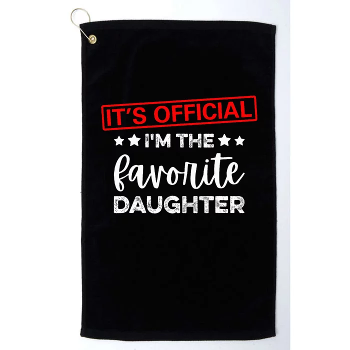 It's O.fficial I'm The Favorite Daughter Platinum Collection Golf Towel