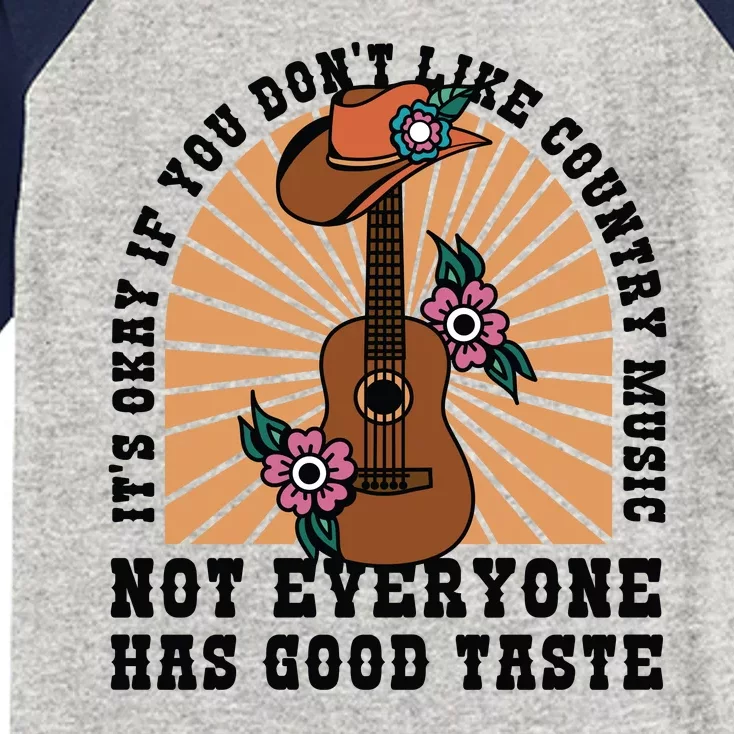 It's Okay If You Don't Like Country Music Not Everyone Has Good Taste Kids Colorblock Raglan Jersey