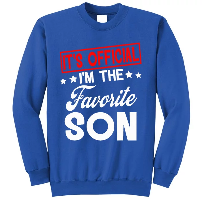 It's O.fficial I'm The Favorite Son funny Tall Sweatshirt