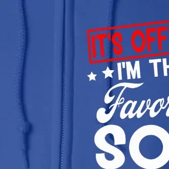 It's O.fficial I'm The Favorite Son funny Full Zip Hoodie