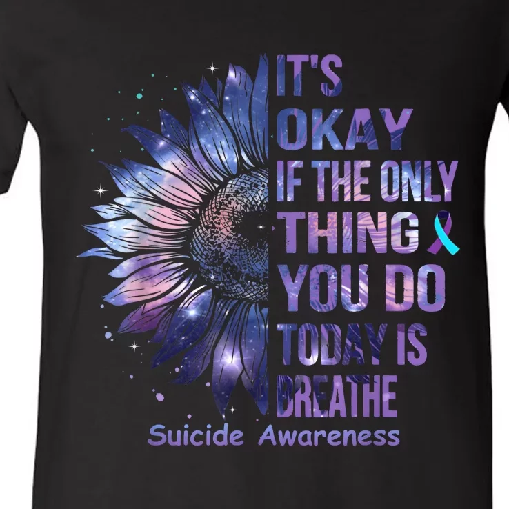 Its Okay If The Only Thing You Do Today Is Breathe V-Neck T-Shirt