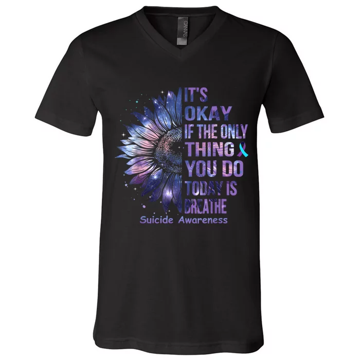 Its Okay If The Only Thing You Do Today Is Breathe V-Neck T-Shirt