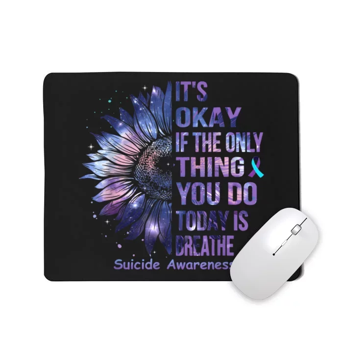 Its Okay If The Only Thing You Do Today Is Breathe Mousepad