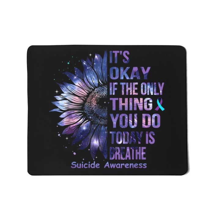 Its Okay If The Only Thing You Do Today Is Breathe Mousepad