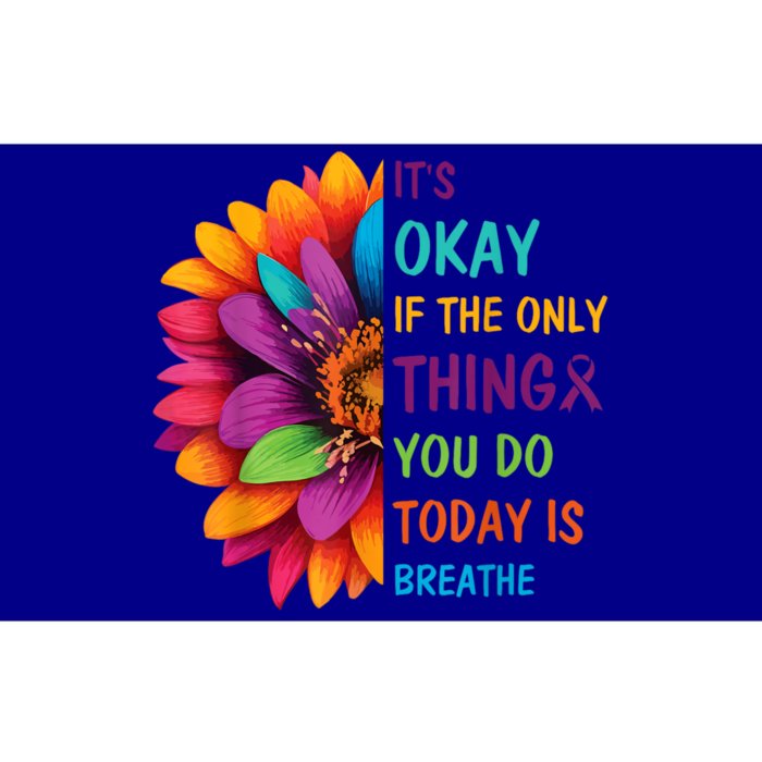 Its Okay If The Only Thing You Do Today Is Breathe Suicide Bumper Sticker