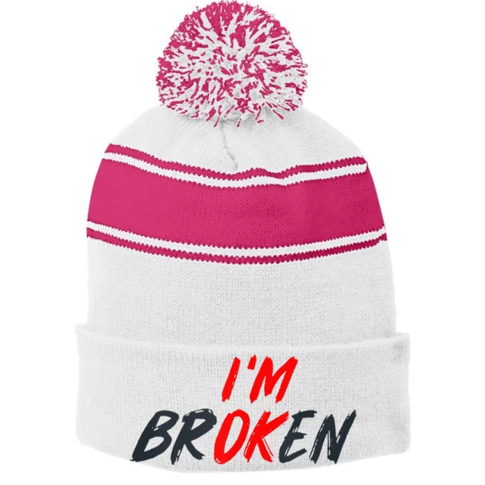 Im Ok Im Broken Invisible Illness Mental Aware Stripe Pom Pom Beanie