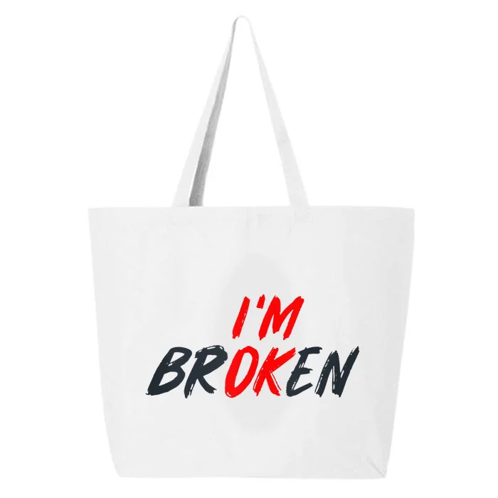 Im Ok Im Broken Invisible Illness Mental Aware 25L Jumbo Tote