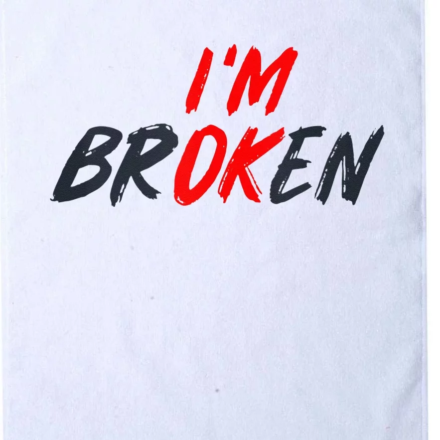 Im Ok Im Broken Invisible Illness Mental Aware Platinum Collection Golf Towel