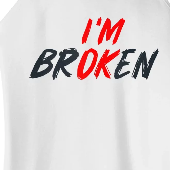 Im Ok Im Broken Invisible Illness Mental Aware Women’s Perfect Tri Rocker Tank