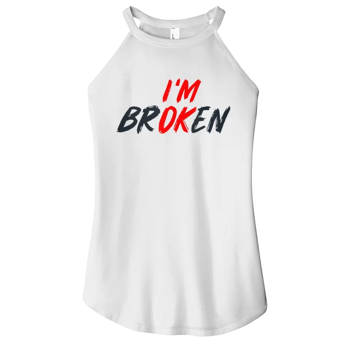 Im Ok Im Broken Invisible Illness Mental Aware Women’s Perfect Tri Rocker Tank