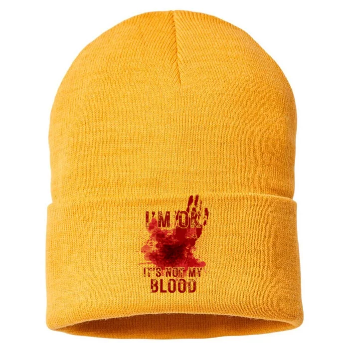 Im Ok Its Not My Blood Funny Halloween Zombie Sustainable Knit Beanie