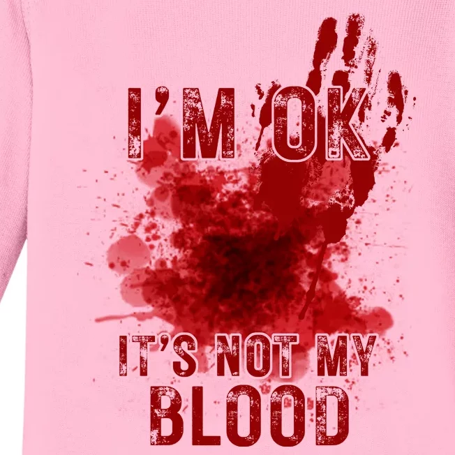 Im Ok Its Not My Blood Funny Halloween Zombie Baby Long Sleeve Bodysuit