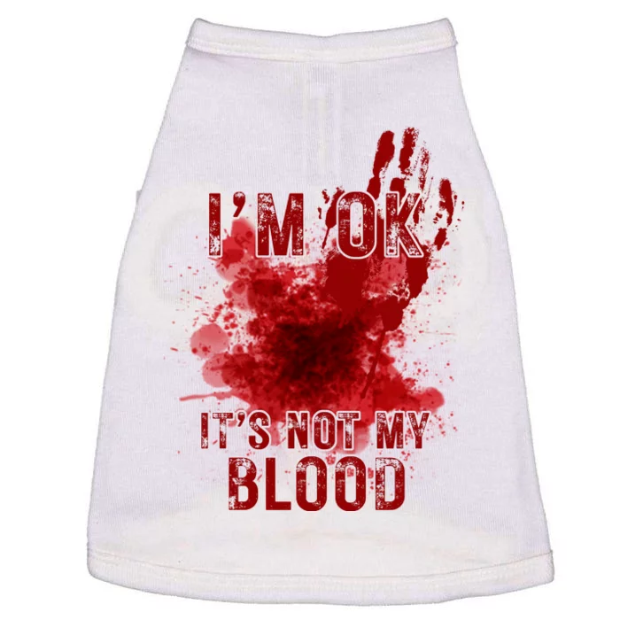 Im Ok Its Not My Blood Funny Halloween Zombie Doggie Tank