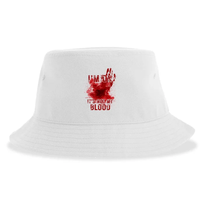 Im Ok Its Not My Blood Funny Halloween Zombie Sustainable Bucket Hat