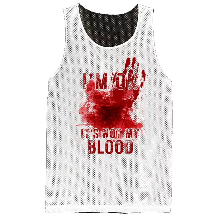 Im Ok Its Not My Blood Funny Halloween Zombie Mesh Reversible Basketball Jersey Tank