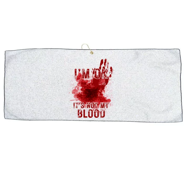 Im Ok Its Not My Blood Funny Halloween Zombie Large Microfiber Waffle Golf Towel