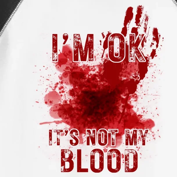 Im Ok Its Not My Blood Funny Halloween Zombie Toddler Fine Jersey T-Shirt