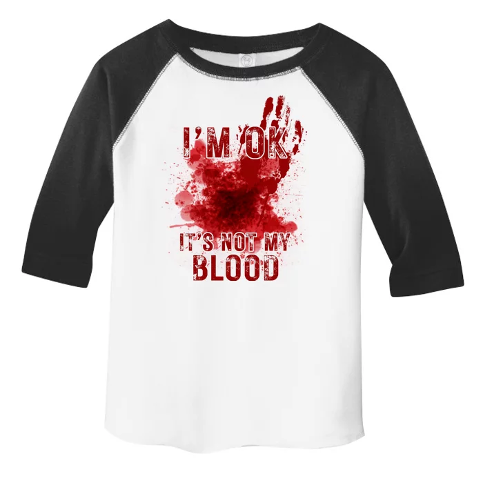 Im Ok Its Not My Blood Funny Halloween Zombie Toddler Fine Jersey T-Shirt