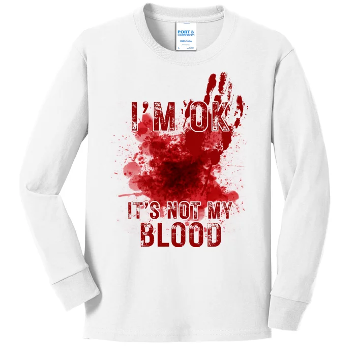 Im Ok Its Not My Blood Funny Halloween Zombie Kids Long Sleeve Shirt