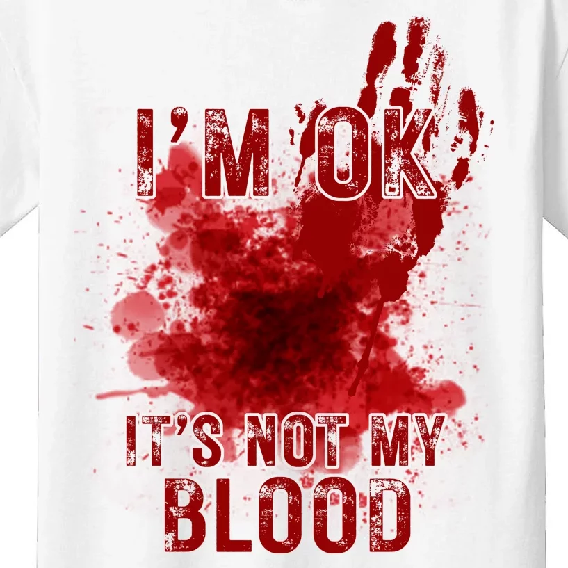 Im Ok Its Not My Blood Funny Halloween Zombie Kids T-Shirt