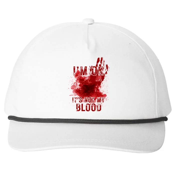 Im Ok Its Not My Blood Funny Halloween Zombie Snapback Five-Panel Rope Hat