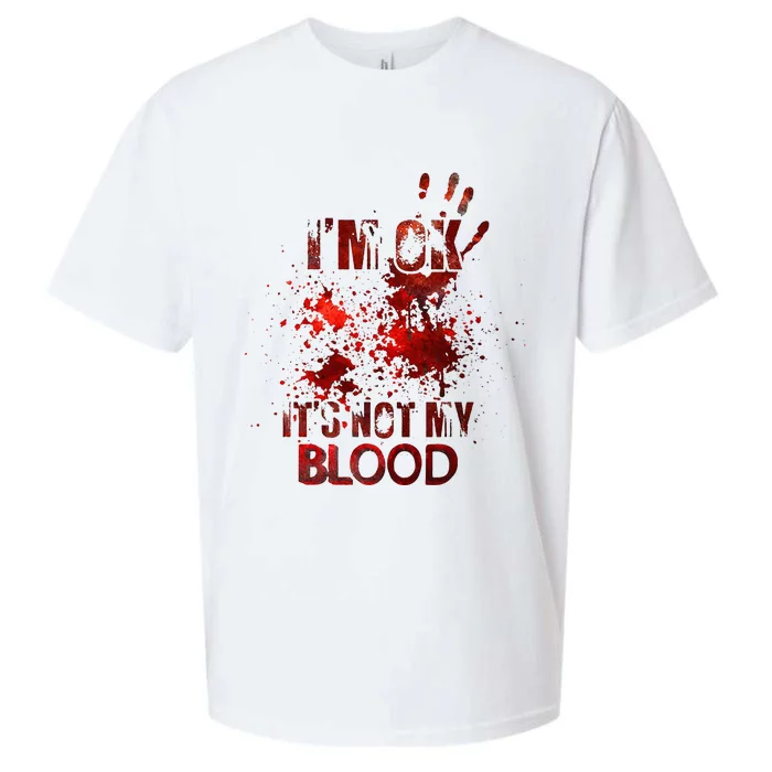 Im Ok Its Not My Blood Halloween Costume Sueded Cloud Jersey T-Shirt