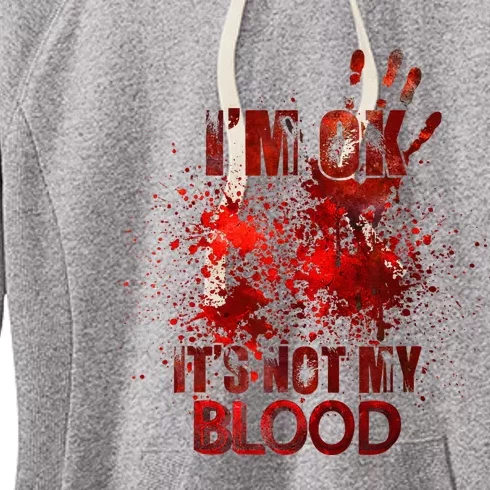 Im Ok Its Not My Blood Women's Fleece Hoodie