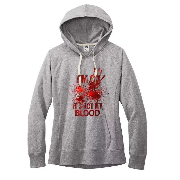 Im Ok Its Not My Blood Women's Fleece Hoodie