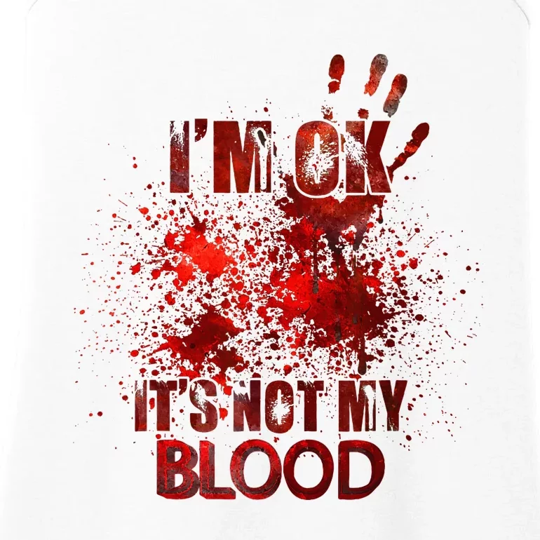 Im Ok Its Not My Blood Ladies Essential Tank