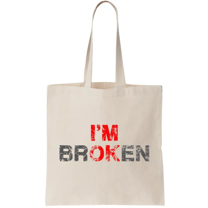 IM Ok IM Broken Invisible Illnes Tote Bag