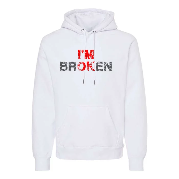 IM Ok IM Broken Invisible Illnes Premium Hoodie