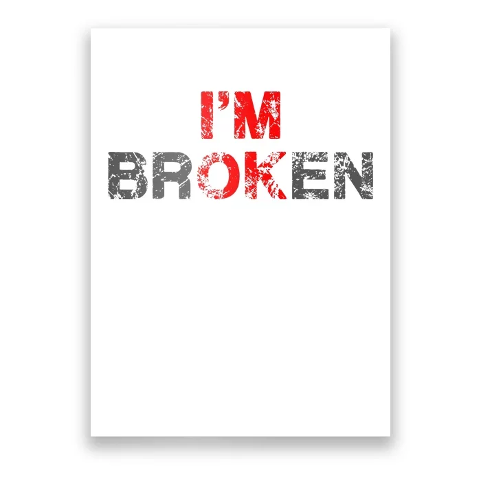 IM Ok IM Broken Invisible Illnes Poster