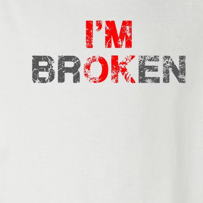 IM Ok IM Broken Invisible Illnes Toddler Long Sleeve Shirt