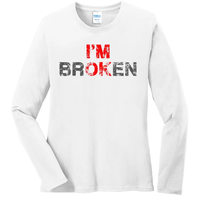 IM Ok IM Broken Invisible Illnes Ladies Long Sleeve Shirt