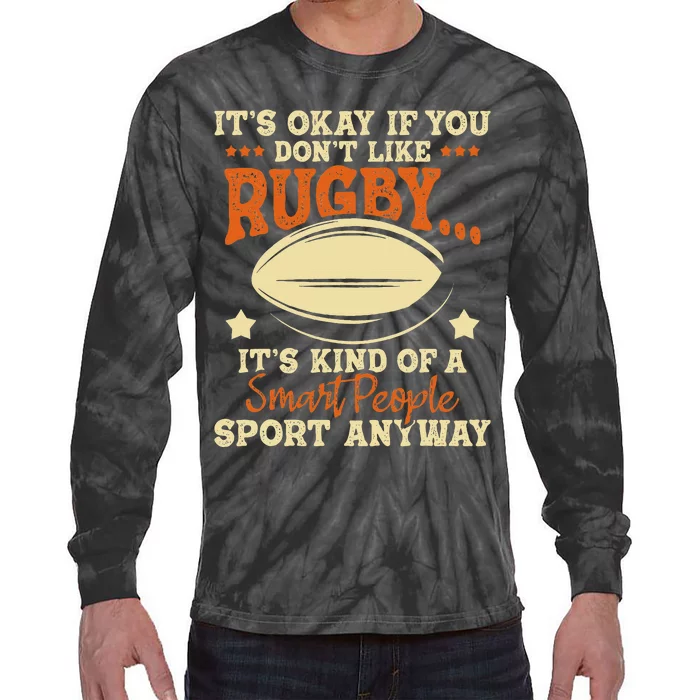 It's Okay If You Don't Like Rugby  Rugby Player Coach Tie-Dye Long Sleeve Shirt